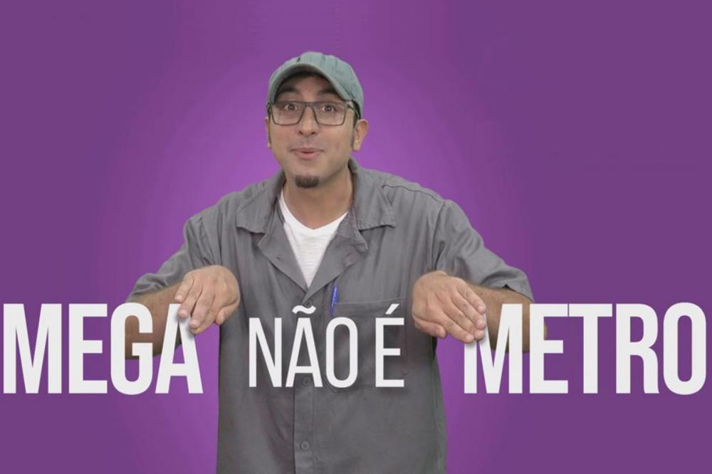 Mega não é Metro!